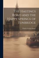 The Hastings Road and the Happy Springs of Tunbridge