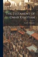 The Testament of Omar Khayyam