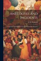 Anecdotes and Incidents; Comprising Daring Exploits Personal and Amusing Adventues