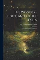The Wonder-Light, And Other Tales