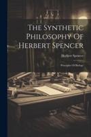 The Synthetic Philosophy Of Herbert Spencer