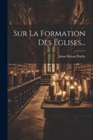 Sur La Formation Des Eglises...