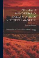 Nel Sesto Anniversario Della Morte Di Vittorio Emanuele