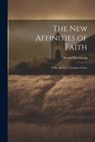 The New Affinities of Faith