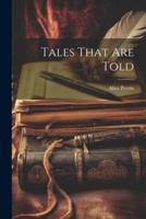 Tales That Are Told