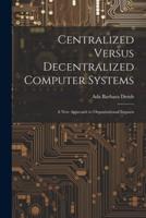 Centralized Versus Decentralized Computer Systems