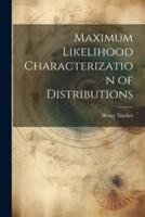Maximum Likelihood Characterization of Distributions