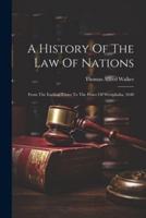 A History Of The Law Of Nations