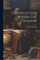Standeth God Within The Shadow
