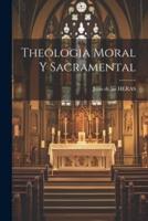 Theologia Moral Y Sacramental