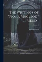 The Writings of "Fiona Macleod" [Pseud.]; Volume 3