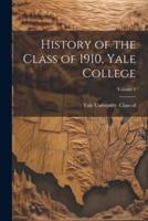 History of the Class of 1910, Yale College; Volume 1
