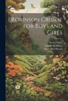 Robinson Crusoe for Boys and Girls