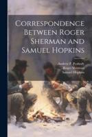 Correspondence Between Roger Sherman and Samuel Hopkins