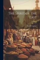 The Spirit of the East; Volume 1