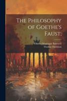 The Philosophy of Goethe's Faust;