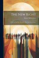 The New Right; a Plea for Fair Play Through a More Just Social Order