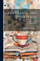 The Village; and Other Poems