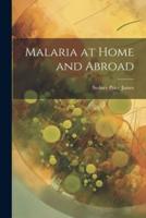 Malaria at Home and Abroad