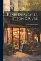 Henri De Régnier Et Son Oeuvre