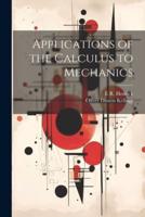 Applications of the Calculus to Mechanics