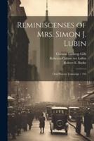 Reminiscenses of Mrs. Simon J. Lubin