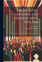 Democratic Campaigns and Controversies, 1954-1966