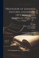 Professor of Japanese History, University of California, Berkeley, 1946-1977