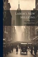 Labor's New Millions