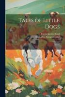 Tales of Little Dogs