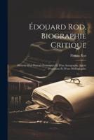 Édouard Rod, Biographie Critique; Illustrée D'un Portrait-Frontispice Et D'un Autographe, Suivie D'opinions Et D'une Bibliographie