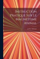 Instruction Pratique Sur Le Magnétisme Animal