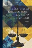 The Statutes at Large of South Carolina Volume; Volume 3