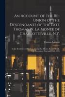 An Account of the Re-Union of the Descendants of the Late Thomas W. La Monte of Charlotteville, N.Y.
