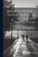 Art for the Eye ... Suggestions for School Decoration
