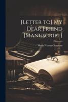 [Letter To] My Dear Friend [Manuscript]