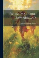 What Marjorie Saw Abroad