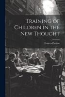 Training of Children in the New Thought