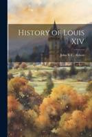 History of Louis XIV