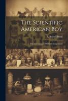 The Scientific American Boy; or, The Camp at Willow Clump Island