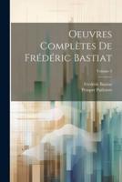 Oeuvres Complètes De Frédéric Bastiat; Volume 4