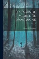 Les Essais De Michel De Montaigne; Volume 2