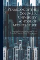 Yearbook of the Columbia University School of Architecture