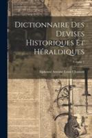 Dictionnaire Des Devises Historiques Et Héraldiques; Volume 1