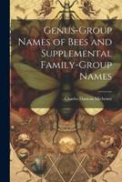 Genus-Group Names of Bees and Supplemental Family-Group Names