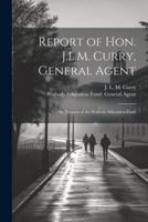 Report of Hon. J.L.M. Curry, General Agent
