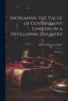 Increasing the Value of Government Lawyers in a Developing Country