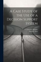 A Case Study of the Use of a Decision Support System