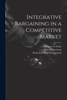 Integrative Bargaining in a Competitive Market