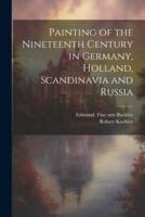 Painting of the Nineteenth Century in Germany, Holland, Scandinavia and Russia